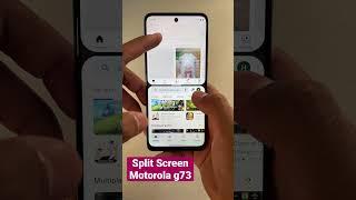 Motorola g73 How to split screen for multitasking?