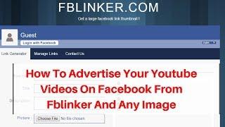 How To Advertise Your Youtube Videos On Facebook From Fblinker And Any Image