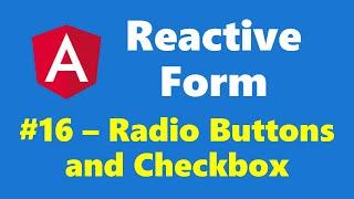 #13.16 - Radio Buttons and Checkbox - Reactive Form - Angular Series