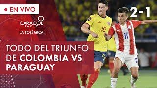 ¿Qué dejó el triunfo de la Selección Colombia en su debut ante Paraguay? | Caracol Radio La Polémica
