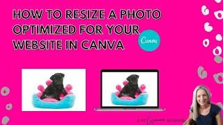 HOW TO RESIZE PHOTOS FOR WEB OPTIMIZATION IN CANVA