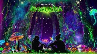 AYAHUASCA | PROGRESSIVE / FULL ON PSYTRANCE MIX 2023 | Atmosfin Podcast [ 139 - 145 BPM ]