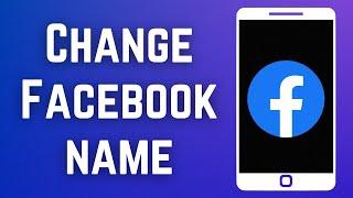 How To Change Facebook Name! (2023)