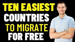10 Easiest Countries to Migrate NOW for FREE, Easiest country to get citizenship