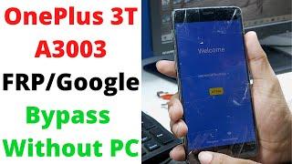 OnePlus 3T A3003 FRP/Google Bypass Without PC | oneplus a3003 frp bypass