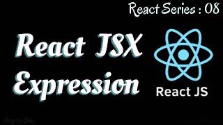 #8. JSX expression  || JavaScript Expression in React.
