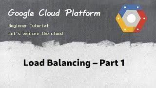 [ GCP 14.1 ] Google Cloud Load Balancing - Part 1