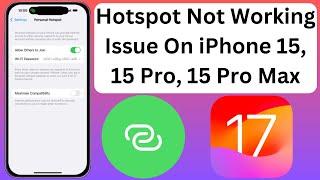 How To Fix Hotspot Not Working Issue On iPhone 15, 15 Pro, 15 Pro Max