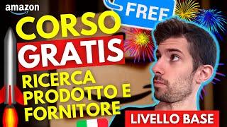 AMAZON FBA - Corso GRATIS Amazon RICERCA PRODOTTO e FORNITORE Livello Base Step by Step