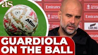 GUARDIOLA'S UNLIKELY CONFESSION: slams 'DIFFICULT TO CONTROL' FA CUP BALL