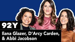 D'Arcy Carden in Conversation with Abbi Jacobson and Ilana Glazer