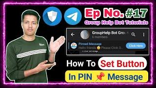  Ep 17 || Telegram Group Ke PIN Message Me Button / Image Kese Lagaye || Set Button In Pin Message