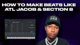 How To Make BEATS Like ATL JACOB, CHI CHI & SECTION 8 | FL Studio Tutorial