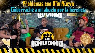 Los Resolvedores - EP50 Problemas con Año Nuevo | Emborraché a mi abuelo por la herencia