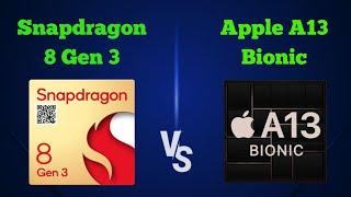 Snapdragon 8 Gen 3 vs Apple A13 Bionic  @thetechnicalgyan Apple A13 Bionic vs Snapdragon 8 Gen 3