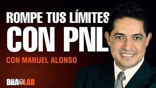 Manuel Alonso -  Rompe tus límites con herramientas de PNL