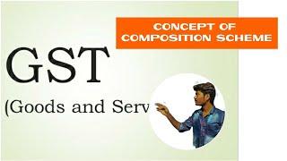 Concept of Composition Scheme//GST rates Under Composition Scheme//