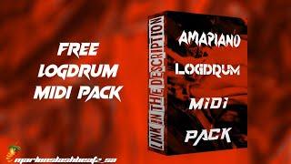Free Amapiano Logdrum Midi Pack,Logdrum Presets|Pcee & Justin99×ZanTen×W4DE