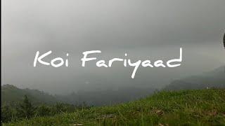 Koi Fariyaad  (Jatin Chauhan)