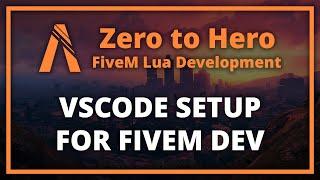 Setting up VSCode for FiveM Lua Development (Zero to Hero Episode 9)