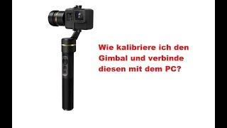 Feiyu Tech G5 Gimbal - Kalibrieren und über USB mit dem PC verbinden