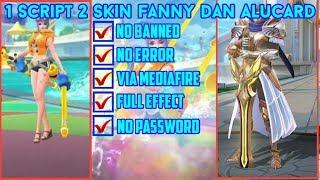 New!!! Script 2 Skin Alucard Lighborn Dan Skin Fanny Special Full Effect