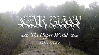Sear Bliss - The Upper World (Lyric Video)