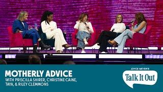 Motherly Advice w/Priscilla Shirer, Christine Caine, TAYA, Riley Clemmons | Talk It Out | Ep 154