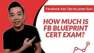 Facebook Blueprint Certification Exam - How Much Does it Cost? (FB Certified Professional Tutorial)