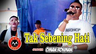 TAK SEBENING HATI - OMAN ROHMAN - Organ Tarling YUNA MUSIC