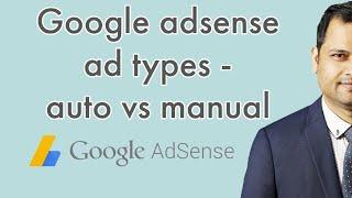 Google adsense  ads - auto ads vs manual ads - How to enable and get the ad code