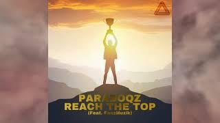 Paradoqz - Reach the Top (Feat. FaazMuzik)