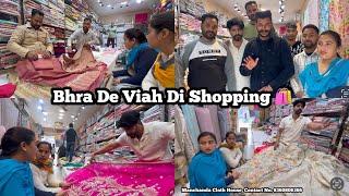 sandeep ne shuru kiti apne veer de viah lyi shopping manchananda cloth house to