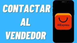 Cómo contactar al vendedor en Aliexpress (Fácil)