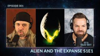 Ty & That Guy Ep 001 - Alien and The Expanse S1E1 Part 1 -  Wes Chatham, Ty Franck