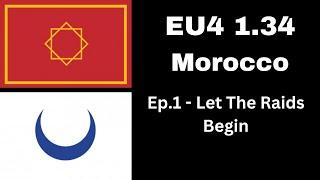 Europa Universalis IV: 1.34 - Lions of The North - Morocco - Ep.1 - Let The Raids Begin