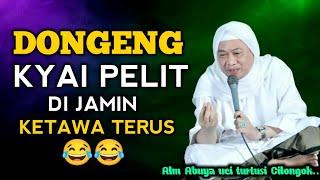 ABUYA UCI DONGENG KYAI PELIT | Jamaah ketawa terus