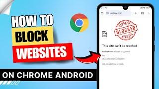 How to Block Websites on Chrome Android | Block Site in Chrome Mobile | Without Any App