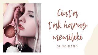 Suno band - Cinta tak harus memiliki (official music mp3)