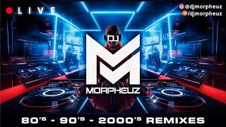 LIVE - DJ MorpheuZ  80's, 90's & 2000's REMIXES  #dance2000 #danceanos90 #djmorpheuz