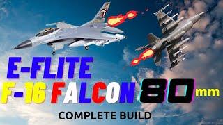 E-FLITE  F-16 FALCON 80MM EDF BNF BUILD FROM START TO FINISH