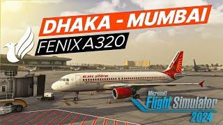 MSFS 2024 - CAN WE DO ANOTHER BUTTER LANDING? | DHAKA (VGHS) - MUMBAI (VABB) AIR INDIA A320 | VATSIM