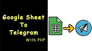 How to Send Google Sheet Data to Telegram Channel Using PHP
