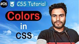 #06 Colors in CSS Mastering : RGB, HEX, HSL, RGBA, HSLA | CSS Tutorial