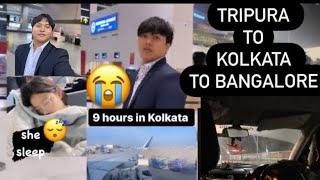 Tripura to bangalore || Sad to say bye Tripura 9 hours in Kolkata  back to Bangalore #vlog #blogger