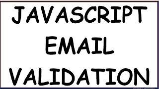 EMAIL VALIDATION IN JAVASCRIPT