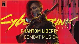 CYBERPUNK 2077: PHANTOM LIBERTY  INDUSTRIAL COMBAT MUSIC [PHANTOM LIBERTY SCORE]