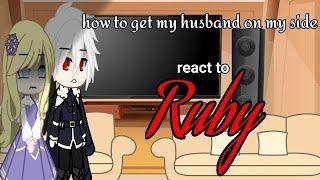 how to get my husband on my side react to Ruby gcrv gacha club (part 2?)