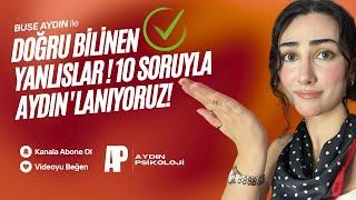 Doğru Bilinen Yanlışlar ! 10 Soruyla Aydın'lanıyoruz!