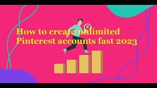 Pinterest Account Creator Bot | How to Create Unlimited Pinterest Accounts Easily in 2023